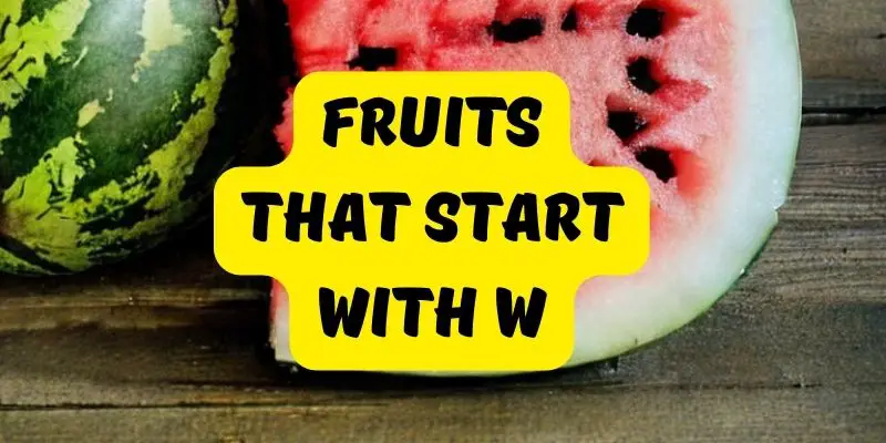 Fruits that start with W