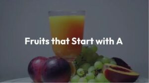 Fruits that start with A
